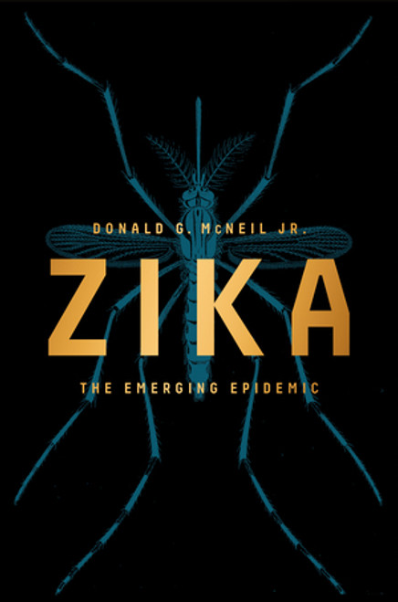 Zika (The Emerging Epidemic) - 9780393609141 by Donald G. McNeil Jr., 9780393609141