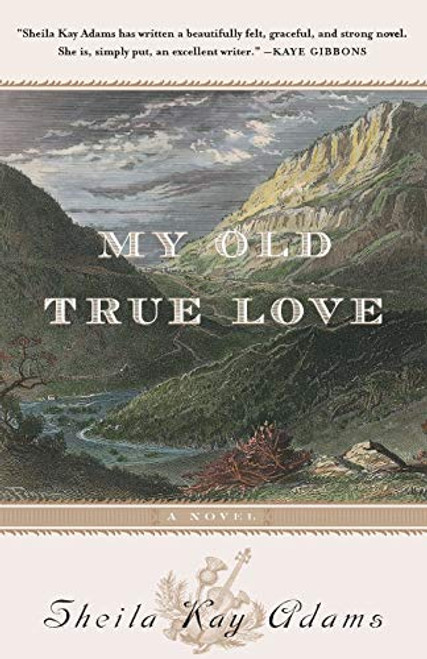 My Old True Love by Sheila Kay Adams, 9781616207533