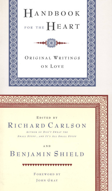 Handbook for the Heart (Original Writings on Love) by Benjamin Shield, Richard Carlson, John Gray, 9780316120043
