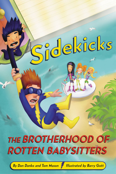 Sidekicks 5: The Brotherhood of Rotten Babysitters by Dan Danko, Tom Mason, Barry Gott, 9780316158954
