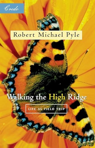 Walking the High Ridge (Life as a Field Trip) by Robert  Michael Pyle, 9781571312426