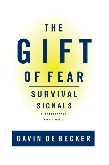 The Gift of Fear (Survival Signals That Protect Us From Violence) by Gavin de Becker, 9780316235020