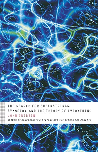 The Search for Superstrings, Symmetry, and the Theory of Everything by John Gribbin, 9780316326148