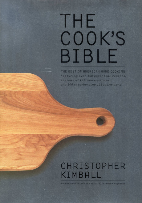 The Cook's Bible (The Best of American Home Cooking) - 9780316493710 by Christopher Kimball, 9780316493710