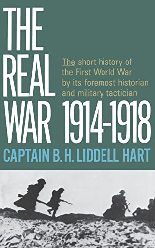 Real War 1914-1918 by Captain B. H. Liddell Hart, 9780316525053