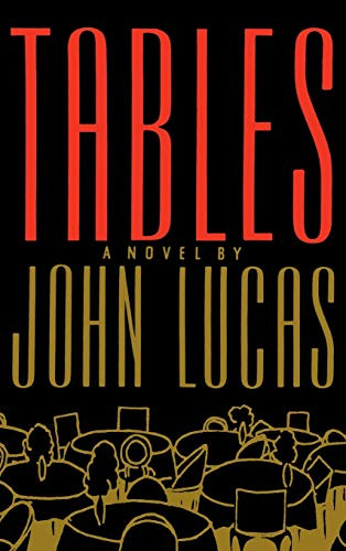 Tables (A Novel) by John Lucas, 9780316535199
