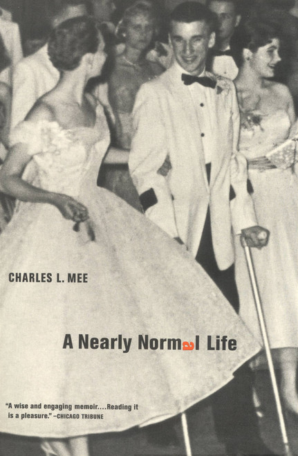 A Nearly Normal Life (A Memoir) by Charles L. Mee, 9780316558365