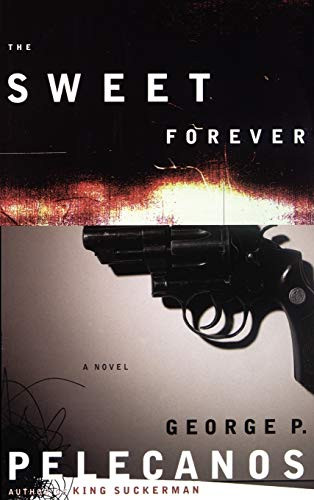The Sweet Forever (A Novel) - 9780316691093 by George Pelecanos, 9780316691093