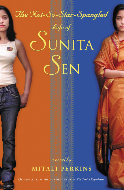 The Not-So-Star-Spangled Life of Sunita Sen by Mitali Perkins, 9780316734530