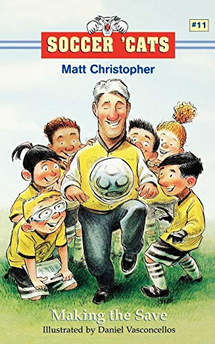 Soccer 'Cats: Making the Save by Matt Christopher, Daniel Vasconcellos, 9780316737456