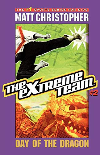 The Extreme Team: Day of the Dragon by Matt Christopher, 9780316737531
