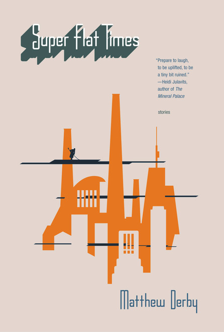 Super Flat Times (Stories) by Matthew Derby, 9780316738576
