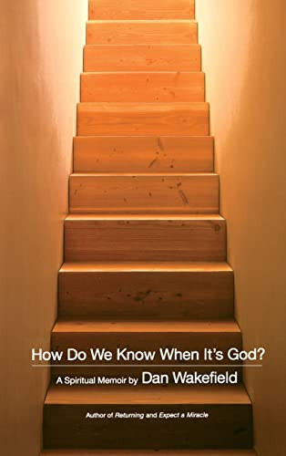 How Do We Know When It's God? (A Spiritual Memoir) - 9780316917780 by Dan Wakefield, 9780316917780
