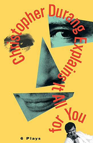 Christopher Durang Explains It All for You (6 Plays) by Christopher Durang, 9780802132321