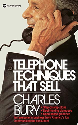 Telephone Techniques That Sell by Charles Bury, 9780446380973