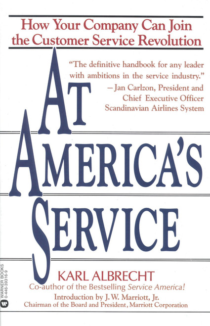 At America's Service (How Your Company Can Join the Customer Service Revolution) by Karl Albrecht, 9780446393164