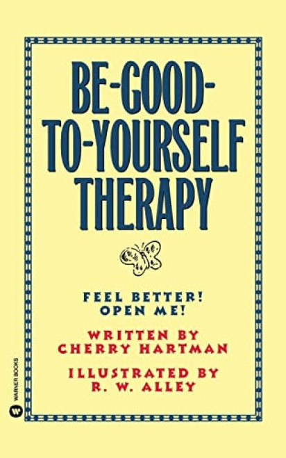 Be-Good-To-Yourself Therapy by Cherry Hartman, 9780446393942