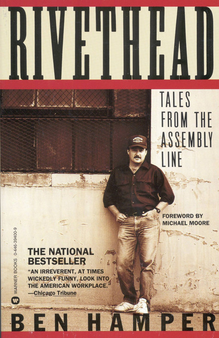 Rivethead (Tales from the Assembly Line) by Ben Hamper, 9780446394000