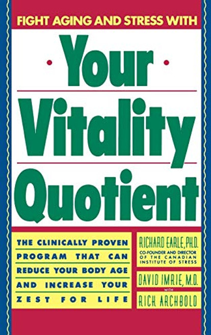 Your Vitality Quotient (The Clinically Program That Can Reduce Your Body age - and Increase Your Zest for Life) by Richard Earle, David Imrie, 9780446514620