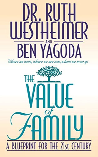 The Value of Family (A Blueprint for the 21st Century) - 9780446518758 by Dr. Ruth Westheimer, Ben Yagoda, 9780446518758