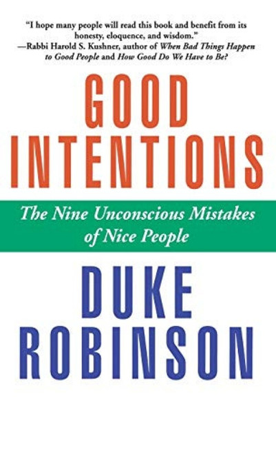 Good Intentions (The Nine Unconscious Mistakes of Nice People) by Duke Robinson, 9780446520850