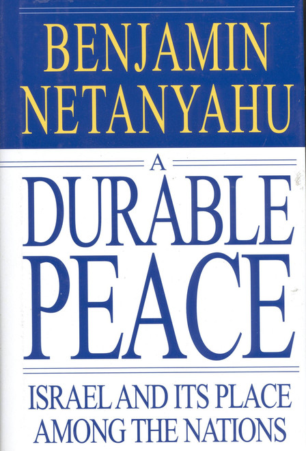 A Durable Peace (Israel and its Place Among the Nations) by Benjamin Netanyahu, 9780446523066