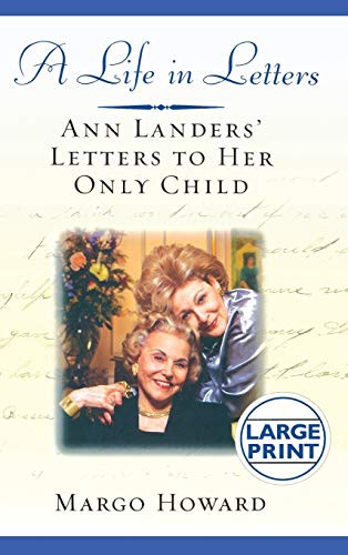A Life in Letters (Ann Landers' Letters to Her Only Child) by Margo Howard, 9780446533157