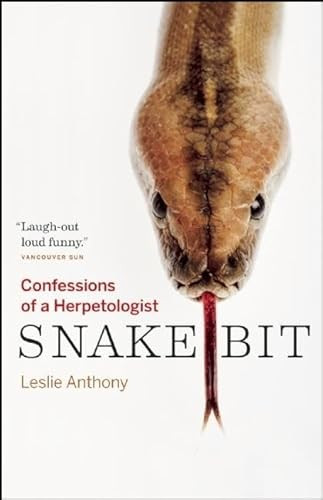 Snakebit (Confessions of a Herpetologist) by Leslie Anthony, 9781553655275