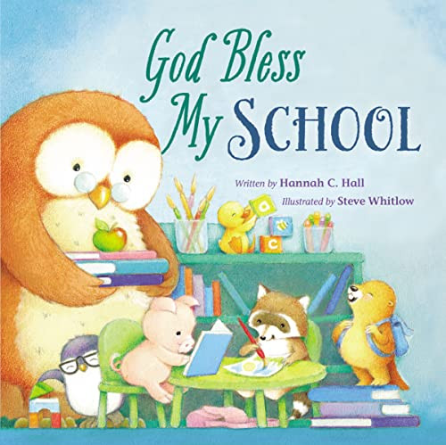 God Bless My School by Hannah Hall, Steve Whitlow, 9780718011093