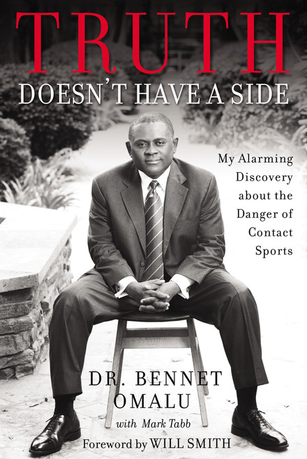 Truth Doesn't Have a Side (My Alarming Discovery about the Danger of Contact Sports) by Bennet Omalu, Mark Tabb, Will Smith, 9780310351962