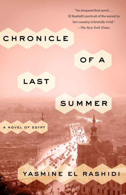 Chronicle of a Last Summer (A Novel of Egypt) by Yasmine El Rashidi, 9780770437312