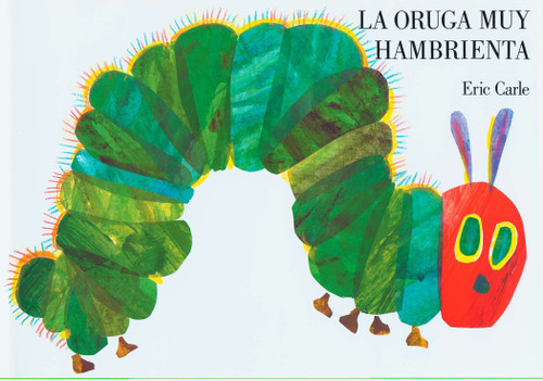 The Very Hungry Caterpillar/La Oruga Muy Hambrienta (Spanish board book) by Eric Carle, Eric Carle, 9780399239601
