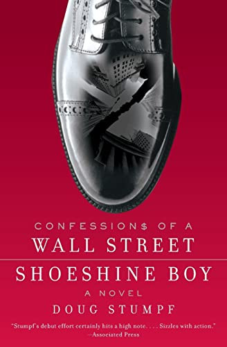 Confessions of a Wall Street Shoeshine Boy (A Novel) by Doug Stumpf, 9780060889548