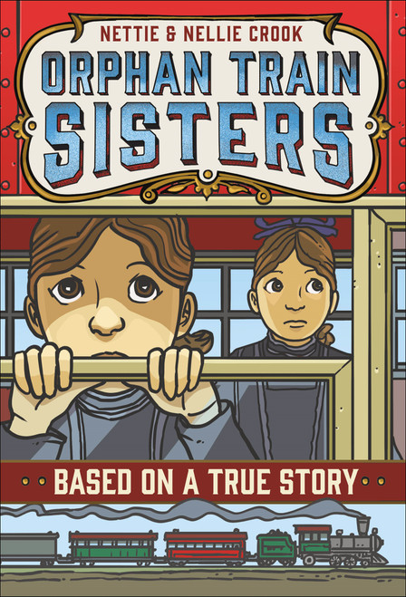 Nettie and Nellie Crook: Orphan Train Sisters - 9781250104137 by E. F. Abbott, 9781250104137