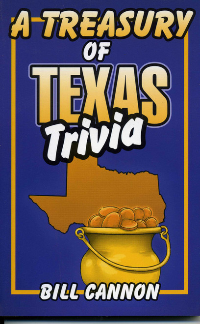 Treasury of Texas Trivia by Bill Cannon, 9781556225260
