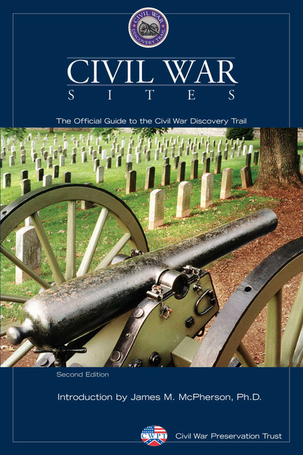 Civil War Sites (The Official Guide To The Civil War Discovery Trail) by Civil War Preservation Trust, 9780762744350