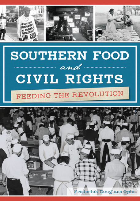 Southern Food and Civil Rights (Feeding the Revolution) by Frederick Douglass Opie, 9781467137386