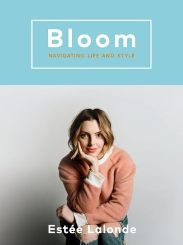 Bloom (Navigating Life and Style) by Estee Lalonde, 9780147530738