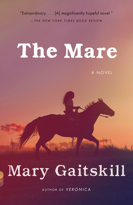 The Mare (A Novel) by Mary Gaitskill, 9780307743602