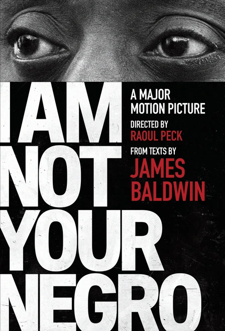 I Am Not Your Negro (A Companion Edition to the Documentary Film Directed by Raoul Peck) by James Baldwin, Raoul Peck, 9780525434696