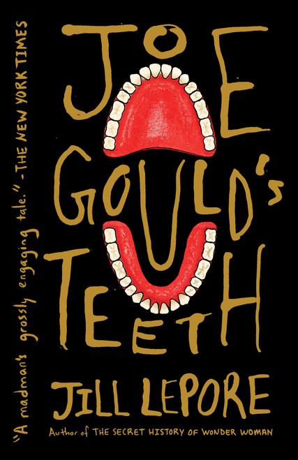 Joe Gould's Teeth by Jill Lepore, 9781101971796