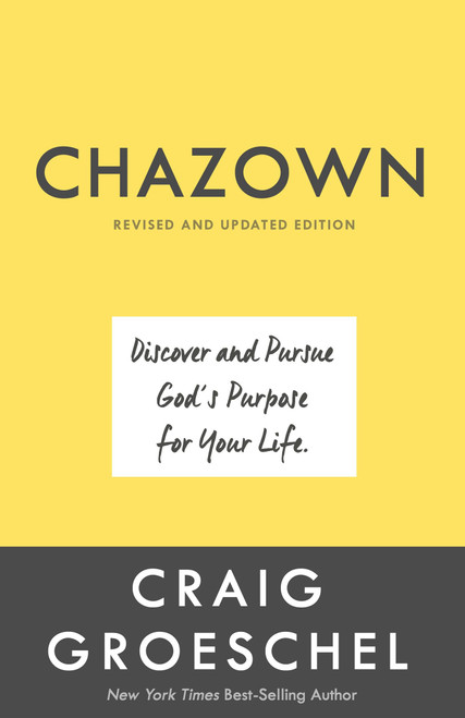 Chazown, Revised and Updated Edition (Discover and Pursue God's Purpose for Your Life) by Craig Groeschel, 9781601429988