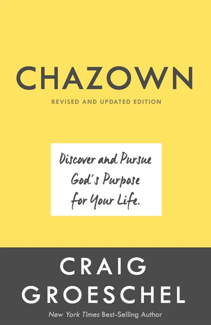Chazown, Revised and Updated Edition (Discover and Pursue God's Purpose for Your Life) by Craig Groeschel, 9781601429988