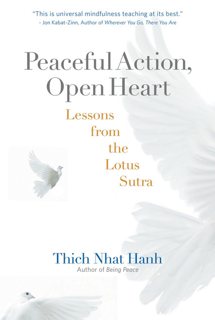 Peaceful Action, Open Heart (Lessons from the Lotus Sutra) by Thich Nhat Hanh, 9781888375930