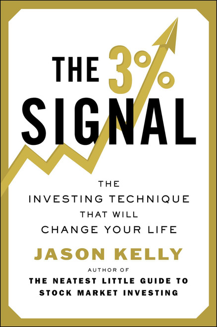 The 3% Signal (The Investing Technique That Will Change Your Life) by Jason Kelly, 9780142180952