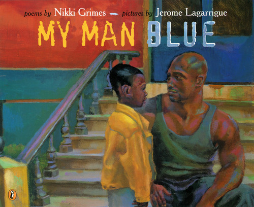 My Man Blue by Nikki Grimes, Jerome Lagarrigue Lagarrigue, 9780142301975