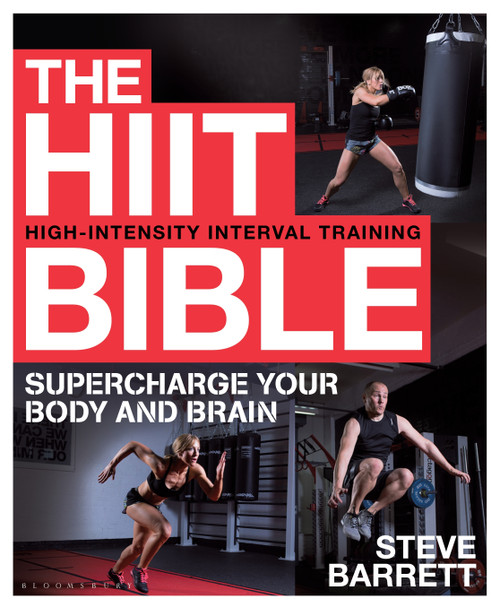 The HIIT Bible (Supercharge Your Body and Brain) by Steve Barrett, 9781472932198