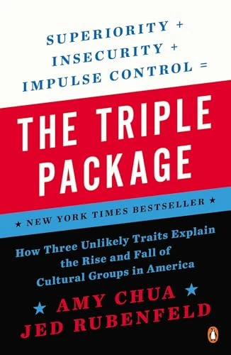The Triple Package (How Three Unlikely Traits Explain the Rise and Fall of Cultural Groups in America) by Amy Chua, Jed Rubenfeld, 9780143126355