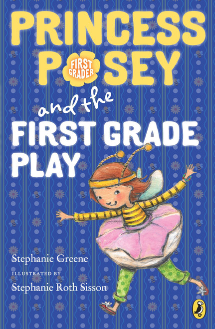 Princess Posey and the First Grade Play by Stephanie Greene, Stephanie Roth Sisson, 9780147517197