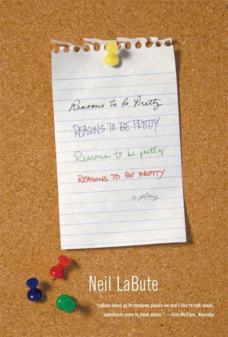 Reasons to Be Pretty (A Play) by Neil LaBute, 9780865479982